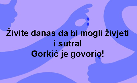 Živite danas da bi mogli živjeti i sutra! Gorkić je govorio!