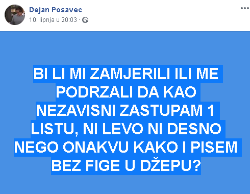 BI LI MI ZAMJERILI ILI ME PODRZALI DA KAO NEZAVISNI ZASTUPAM 1 LISTU, NI LEVO NI DESNO NEGO ONAKVU KAKO I PISEM BEZ FIGE U DŽEPU?