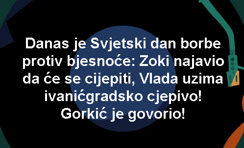 Danas je Svjetski dan borbe protiv bjesnoće: Zoki najavio da će se cijepiti, Vlada uzima ivanićgradsko cjepivo! Gorkić je govorio!
