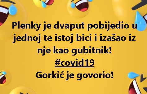 Plenky je dvaput pobijedio u jednoj te istoj bici i izašao iz nje kao gubitnik! #covid19 Gorkić je govorio!