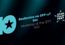 Radionica na SFF-u? Da!