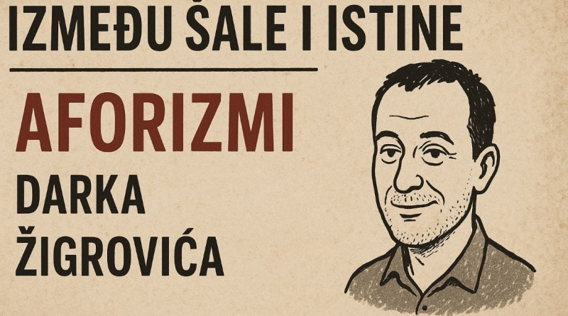Između šale i istine – aforizmi Darka Žigrovića