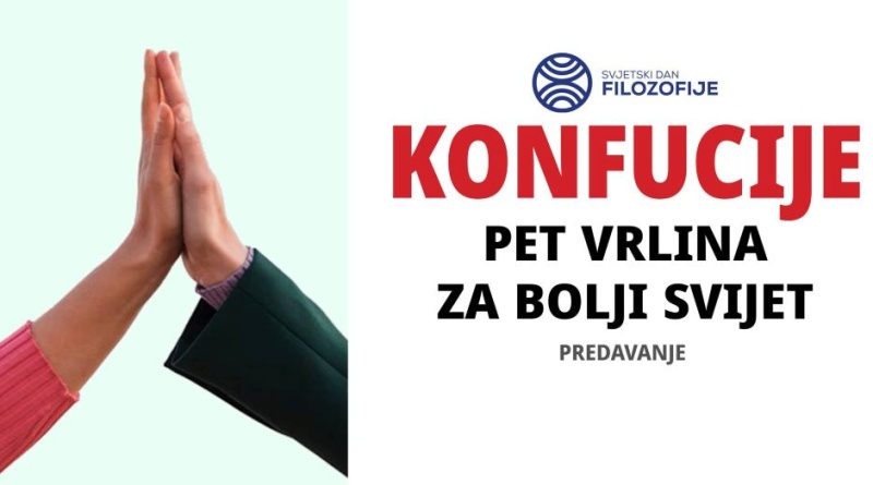 Konfucije - pet vrlina za bolji svijet, predavanje povodom Svjetskog dana filozofije