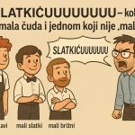 SLATKIĆUUUUUUUUU – kolumna o tri mala čuda i jednom koji nije “mali” SLATKIĆUUUUUUUUU – kolumna o tri mala čuda i jednom koji nije “mali”